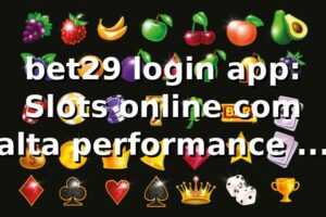 bet29 login app: Slots online com alta performance em 2026 🎰