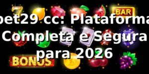 bet29 cc: Plataforma Completa e Segura para 2026 🚀
